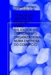 ATUAÇÃO DO GESTOR DE PESSOAS  COMO BALIZADOR DO CRESCIMENTO ORGANIZACIONAL NUMA EMPRESA DO COMÉRCIO VAREJISTA