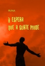 À ESPERA QUE A SORTE MUDE