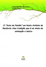 O "Auto da Paixão" em Santo António de Monforte. Uma tradição que é um misto de animação e teatro O "Auto da Paixão" em Santo António de Monforte. Uma tradição que é um misto de animação e teatro