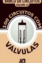 100 Circuitos com Válvulas 100 Circuitos com Válvulas