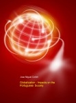 Globalization and its Impacts on the Portuguese Society Globalization and its Impacts on the Portuguese Society