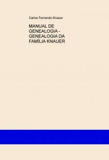 MANUAL DE GENEALOGIA - GENEALOGIA DA FAMÍLIA KNAUER