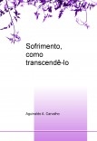 Sofrimento, como transcendê-lo