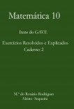 Matemática 10 - Itens do GAVE - Exercícios Resolvidos e Explicados - Caderno 2 Matemática 10 - Itens do GAVE - Exercícios Resolvidos e Explicados - Caderno 2