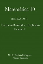 Matemática 10 - Itens do GAVE - Exercícios Resolvidos e Explicados - Caderno 2