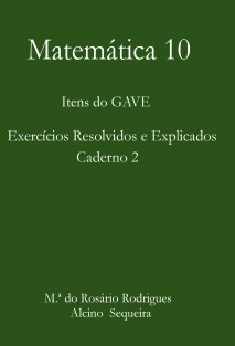 Matemática 10 - Itens do GAVE - Exercícios Resolvidos e Explicados - Caderno 2
