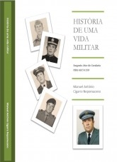 História de uma Vida Militar - 2ª edição - Dezembro 2014 História de uma Vida Militar - 2ª edição - Dezembro 2014