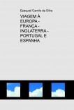 VIAGEM À EUROPA - FRANÇA - INGLATERRA - PORTUGAL E ESPANHA VIAGEM À EUROPA - FRANÇA - INGLATERRA - PORTUGAL E ESPANHA