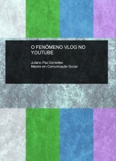 O FENÔMENO VLOG NO YOUTUBE - Análise de conteúdo de vloggers brasileiros de sucesso