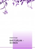 BAR FURLAN  -  40 ANOS