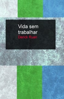 Vida sem trabalhar