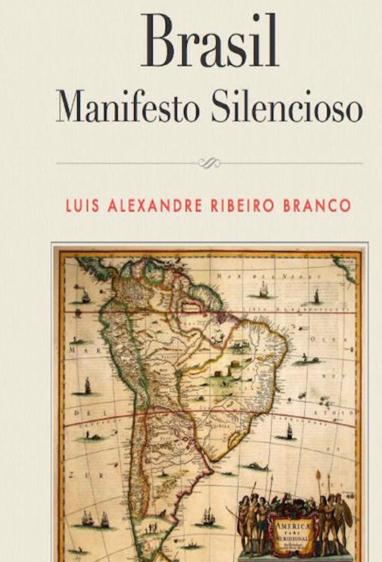 Brasil: Manifesto Silencioso  Luis Alexandre Ribeiro Branco - Bubok