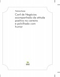 Caril de Negócios acompanhado de atitude positiva na carreira e polvilhado com humor Caril de Negócios acompanhado de atitude positiva na carreira e polvilhado com humor