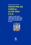 AVENTURA DA "FAMÍLIA ALVES" NOS ESTADOS UNIDOS DA AMÉRICA