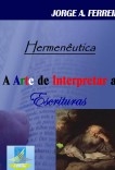Hermeneutica - A Arte de Interpretar as Escrituras