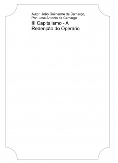 III Capitalismo - A Redenção do Operário