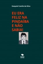 EU ERA FELIZ NA PINDAÍBA E NÃO SABIA! EU ERA FELIZ NA PINDAÍBA E NÃO SABIA!