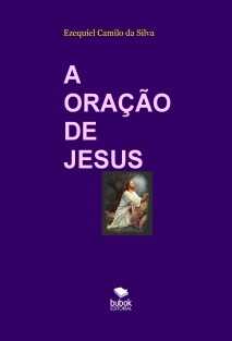 A ORAÇÃO DE JESUS