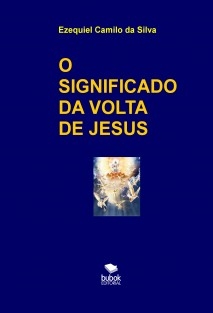 O SIGNIFICADO DA SEGUNDA VINDA DE JESUS