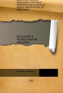 EDUCAÇÃO E TECNOLOGIA NA AMAZÔNIA: UM ESTUDO SOBRE A EDUCAÇÃO A DISTÂNCIA OFERTADA AOS ALUNOS DO ENSINO MÉDIO NO SUL DO AMAZONAS