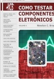 Como testar componentes eletrônicos - volume 4