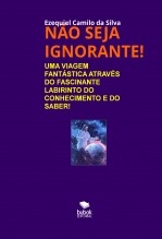 NÃO SEJA IGNORANTE! NÃO SEJA IGNORANTE!