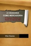 A CIDADANIA COMO MERCADORIA A CIDADANIA COMO MERCADORIA