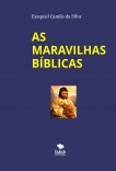 AS MARAVILHAS BÍBLICAS AS MARAVILHAS BÍBLICAS