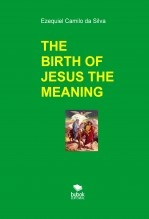 THE BIRTH OF JESUS THE MEANING THE BIRTH OF JESUS THE MEANING