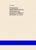 PROBLEMAS DEMOGRÁFICOS NO PROCESSO DE DESENVOLVIMENTO REGIONAL E LOCAL PROBLEMAS DEMOGRÁFICOS NO PROCESSO DE DESENVOLVIMENTO REGIONAL E LOCAL