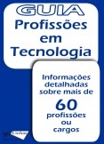 Guia de Profissões em Tecnologia Guia de Profissões em Tecnologia