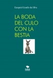 LA BODA DEL CULO CON LA BESTIA LA BODA DEL CULO CON LA BESTIA