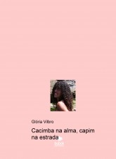 Cacimba na alma, capim na estrada Cacimba na alma, capim na estrada