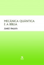 MECÂNICA QUÂNTICA E A BÍBLIA MECÂNICA QUÂNTICA E A BÍBLIA