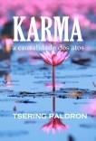 Karma, a causalidade dos atos Karma, a causalidade dos atos