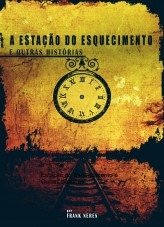 Estação do Esquecimento e Outras historias