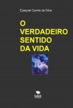 O VERDADEIRO SENTIDO DA VIDA O VERDADEIRO SENTIDO DA VIDA