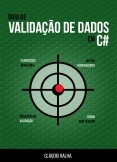 Guia de Validação de Dados em C# Guia de Validação de Dados em C#