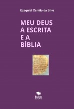 MEU DEUS A ESCRITA E A BÍBLIA MEU DEUS A ESCRITA E A BÍBLIA