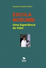 ESCOLA MORUMBI - Uma Experiencia de Vida ESCOLA MORUMBI - Uma Experiencia de Vida