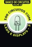 100 Circuitos com LEDs e Displays - 3 100 Circuitos com LEDs e Displays - 3