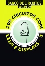 100 Circuitos com LEDs e Displays - 3 100 Circuitos com LEDs e Displays - 3