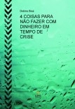 4 COISAS PARA NÃO FAZER COM DINHEIRO EM TEMPO DE CRISE