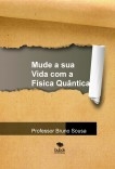 Mude sua Vida com a Física Quântica