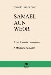 SAMAEL AUN WEOR - EXERCÍCIOS DE LAMASERIA E A Medicina de Alden SAMAEL AUN WEOR - EXERCÍCIOS DE LAMASERIA E A Medicina de Alden