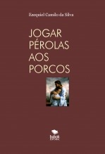 JOGAR PÉROLAS AOS PORCOS JOGAR PÉROLAS AOS PORCOS