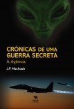 Crónicas de uma Guerra Secreta - A Agência Crónicas de uma Guerra Secreta - A Agência