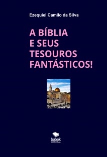 A BÍBLIA E SEUS TESOUROS FANTÁSTICOS